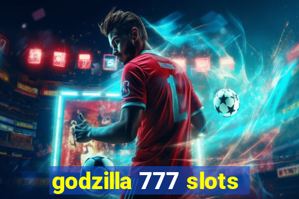 godzilla 777 slots